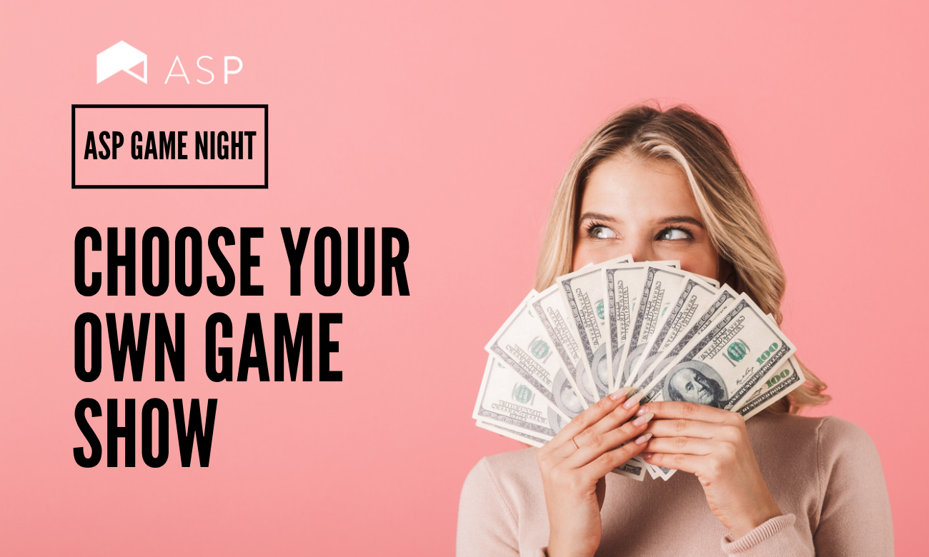 ASP Game Night "Choose Your Own Game Show" graphic featuring someone with a fan of cash in front of their face