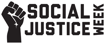 A graphic featuring a black raised fist next to the words 'Social Justice Week'