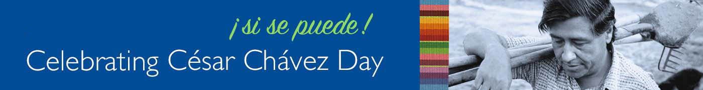 "¡Si se puede!" Celebrating César Chavez Day Homepage Banner