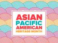 The words 'Asian Pacific American Heritage Month' in front of a purple, pink, yellow, and teal patterned background